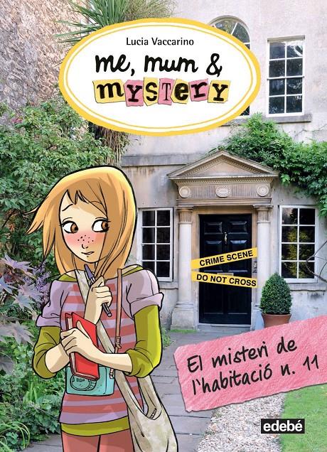  ME, MUM & MYSTERY. EL MISTERI DE LA HABITACIÓ N. 11 | 9788468315843 | VACCARINO, LUCIA/NACIONALIDAD: ITALIANA | Llibreria Online de Tremp