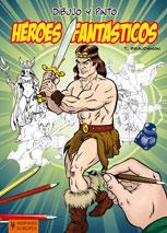 DIBUJO Y PINTO HEROES FANTASTICOS | 9788425519284 | Llibreria Online de Tremp