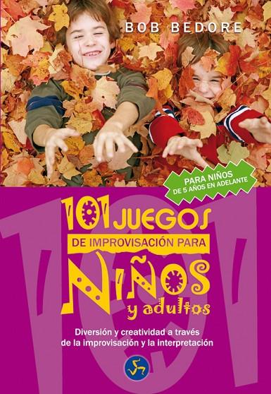 101 JUEGOS DE IMPROVISACIÓN PARA NIÑOS Y ADULTOS : DIVERSIÓN | 9788495973535 | BEDORE, BOB | Llibreria Online de Tremp