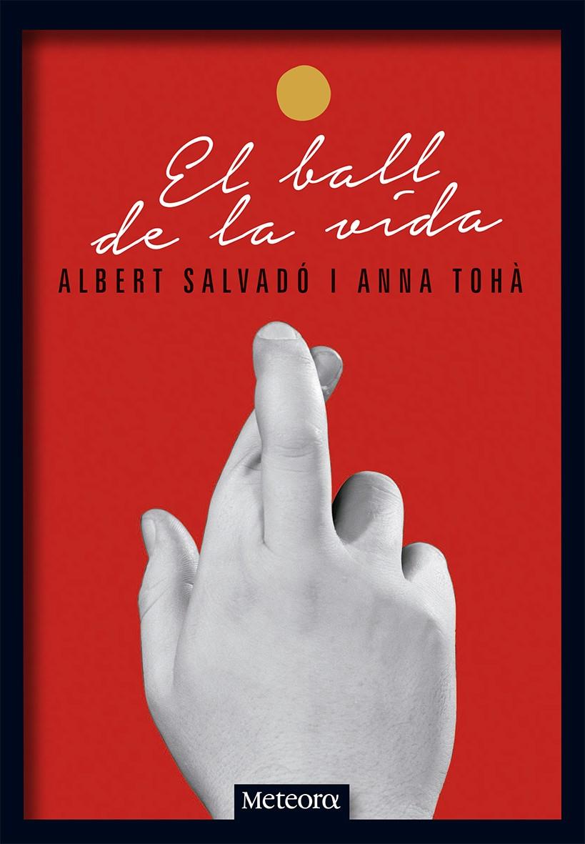 EL BALL DE LA VIDA | 9788494454738 | SALVADÓ MIRAS, ALBERT/TOHÀ CASAL, ANNA | Llibreria Online de Tremp