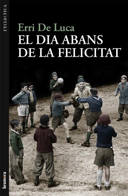 DIA ABANS DE LA FELICITAT, EL | 9788498249040 | LUCA, ERRI DE | Llibreria Online de Tremp