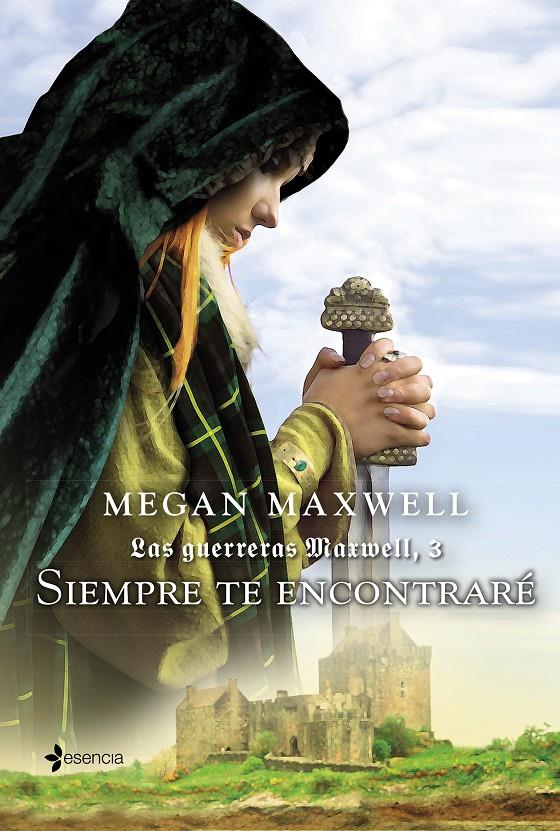 LAS GUERRERAS MAXWELL, 3. SIEMPRE TE ENCONTRARÉ | 9788408132387 | MEGAN MAXWELL | Llibreria Online de Tremp