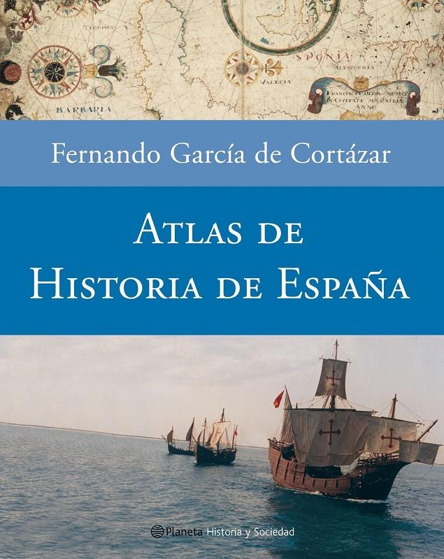 ATLAS DE HISTORIA DE ESPAÑA | 9788408057529 | GARCIA DE CORTAZAR, FERNANDO | Llibreria Online de Tremp