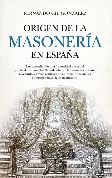 ORIGEN DE LA MASONERÍA EN ESPAÑA | 9788410520998 | FERNANDO GIL GONZÁLEZ | Llibreria Online de Tremp