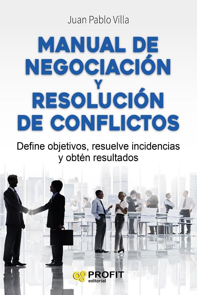 MANUAL DE NEGOCIACIÓN Y RESOLUCIÓN DE CONFLICTOS | 9788416583294 | VILLA CASAL, JUAN PABLO | Llibreria Online de Tremp