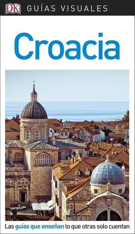 GUÍA VISUAL CROACIA | 9780241340240 | , VÁRIOS AUTORES | Llibreria Online de Tremp