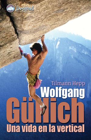 WOLFGANG GULLICH : UNA VIDA EN LA VERTICAL | 9788496192577 | TILMANN, HEPP | Llibreria Online de Tremp