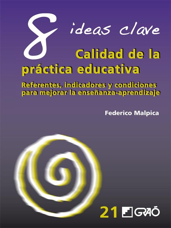 8 IDEAS CLAVE. CALIDAD DE LA PRÁCTICA EDUCATIVA | 9788499804774 | MALPICA BASURTO, FEDERICO | Llibreria Online de Tremp