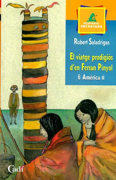 VIATGE PRODIGIOS D'EN FERRAN PINYOL 6. AMERICA II | 9788447411573 | SALADRIGAS, ROBERT | Llibreria Online de Tremp