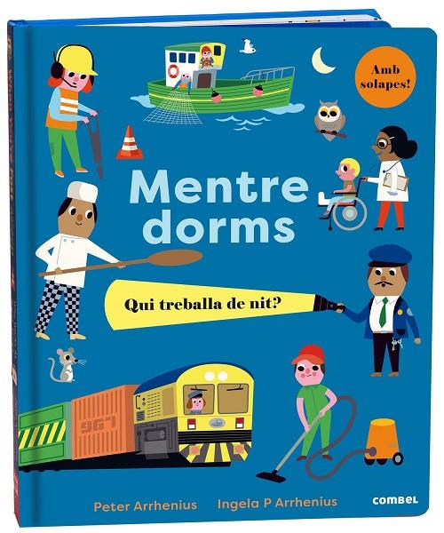 MENTRE DORMS. QUI TREBALLA DE NIT? | 9788491018988 | ARRHENIUS, PETER | Llibreria Online de Tremp