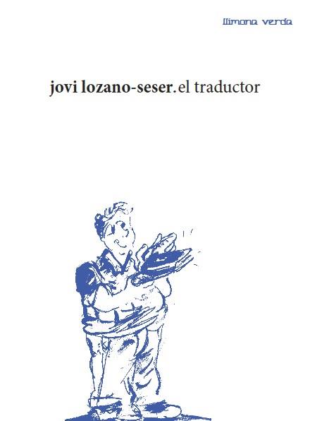 EL TRADUCTOR | 9788460831198 | LOZANO-SESER, JOVI | Llibreria Online de Tremp