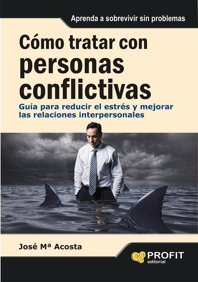 CÓMO TRATAR CON PERSONAS CONFLICTIVAS | 9788415330257 | ACOSTA VERA, JOSÉ Mª | Llibreria Online de Tremp