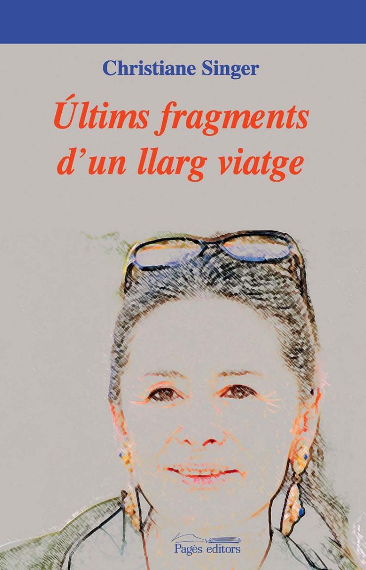 ULTIMS FRAGMENTS D'UN LLARG VIATGE | 9788497795647 | SINGER, CHRISTIANE | Llibreria Online de Tremp