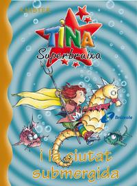 TINA SUPERBRUIXA I LA CIUTAT SUBMERGIDA | 9788483043707 | KINISTER | Llibreria Online de Tremp