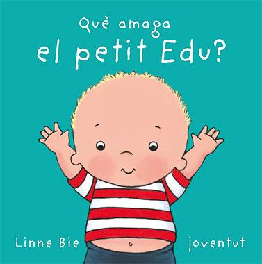 QUE AMAGA EL PETIT EDU | 9788426136992 | BIE, LINNE | Llibreria Online de Tremp