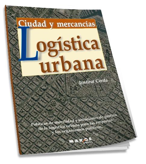 CIUDAD Y MERCANCIAS LOGISTICA URBANA | 9788492442140 | CERDA, INSTITUT | Llibreria Online de Tremp