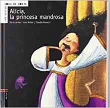 ALICIA, LA PRINCESA MANDROSA | 9788447916108 | ANTON, ROCIO ; NUÑEZ, LOLA ; RANUCCI, CLAUDIA | Llibreria Online de Tremp