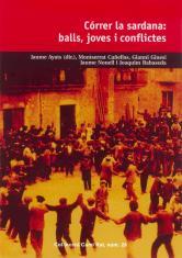 CORRER LA SARDANA : BALLS, JOVES I CONFLICTES | 9788423206988 | AYATS, JAUME ; CAÑELLAS, MONTSERRAT ; GINESI, GIAN | Llibreria Online de Tremp