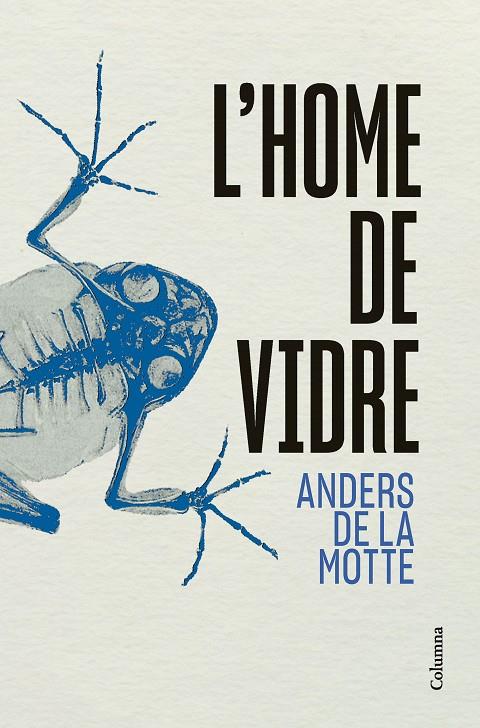 L'HOME DE VIDRE | 9788466433013 | MOTTE, ANDERS DE LA | Llibreria Online de Tremp