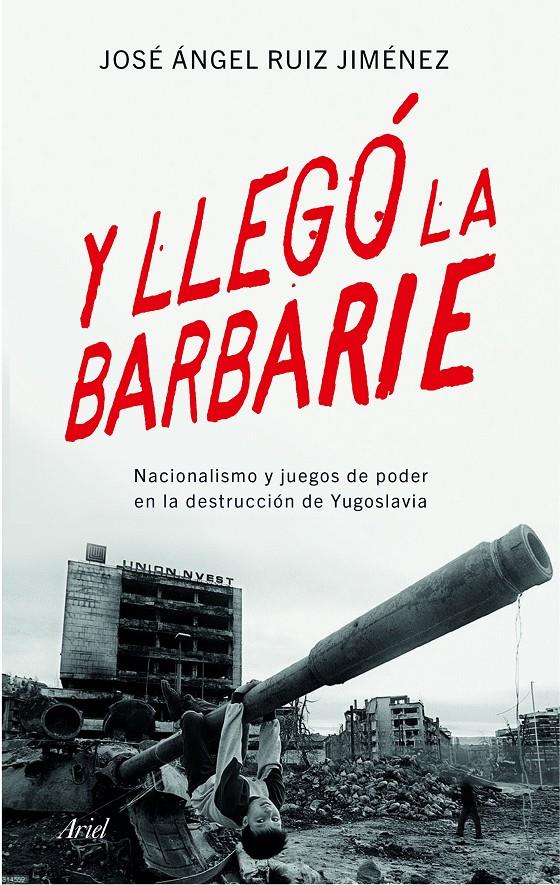 Y LLEGÓ LA BARBARIE | 9788434423176 | JOSÉ ÁNGEL RUIZ JIMÉNEZ | Llibreria Online de Tremp