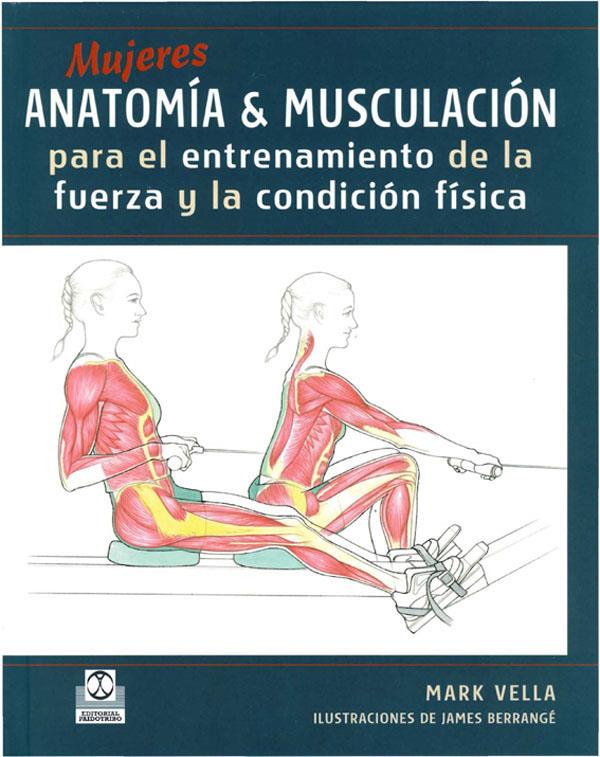 MUJERES ANATOMIA& MUSCULACION: PARA EL ENTRENAMIENTO | 9788480199926 | VELLA, MARK | Llibreria Online de Tremp