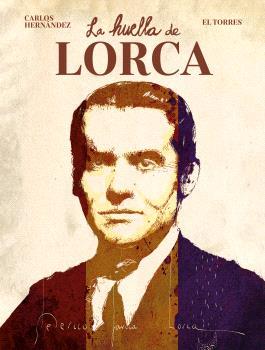 LA HUELLA DE LORCA | 9788467972146 | HERNÁNDEZ, CARLOS/EL TORRES | Llibreria Online de Tremp