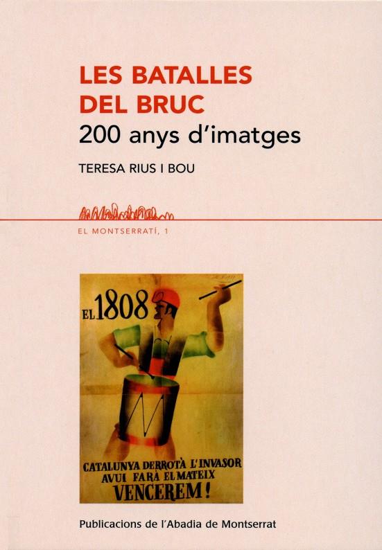 BATALLES DEL BRUC, LES : 200 ANYS D'IMATGES | 9788484159247 | RIUS I BOU, TERESA | Llibreria Online de Tremp