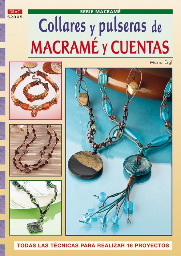 SERIE MACRAMÉ Nº 5. COLLARES Y PULSERAS DE MACRAMÉ Y CUENTAS | 9788498740318 | EIGL, MARIA | Llibreria Online de Tremp