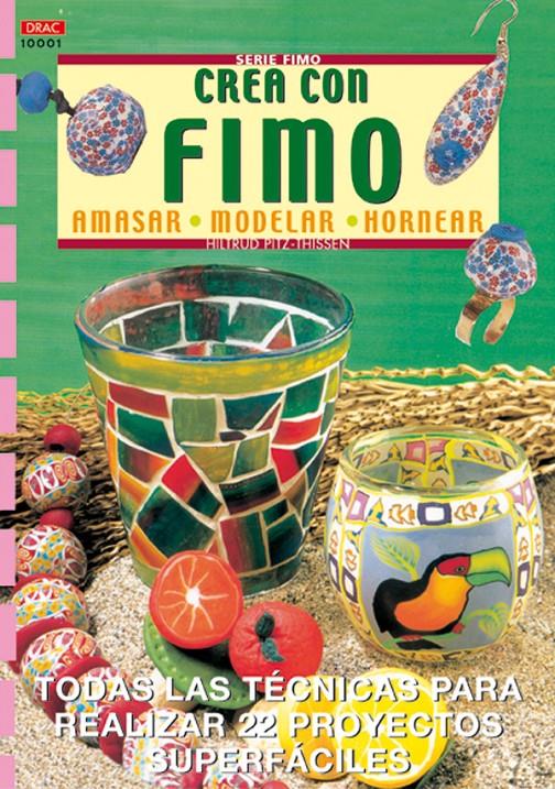 CREAR CON FIMO. AMASAR, MODELAR, HORNEAR | 9788495873507 | PITZ-THISSEN,HILTRUD | Llibreria Online de Tremp