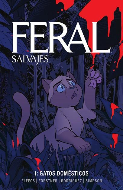 FERAL (SALVAJES) 01. GATOS DOMESTICOS | 9788467973839 | SIMPSON, BRAD/FLEECS, TONY/FORSTNER, TRISH/RODRIGUEZ, TONE | Llibreria Online de Tremp