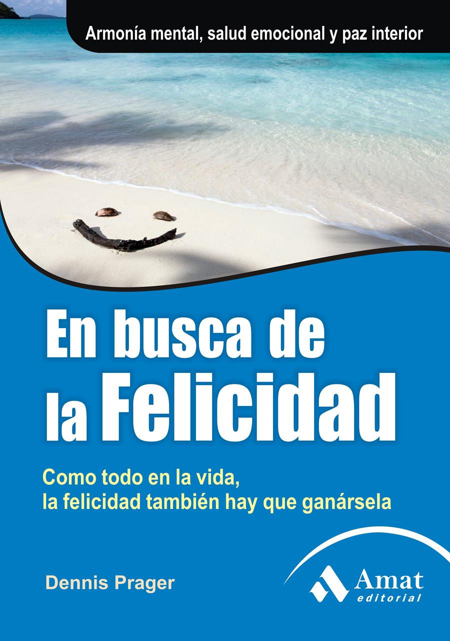 EN BUSCA DE LA FELICIDAD | 9788497353731 | PRAGER, DENNIS/GANZINELLI, CARLOS | Llibreria Online de Tremp