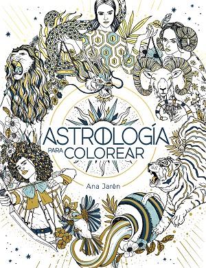 ASTROLOGÍA PARA COLOREAR | 9788401029271 | JARÉN, ANA | Llibreria Online de Tremp