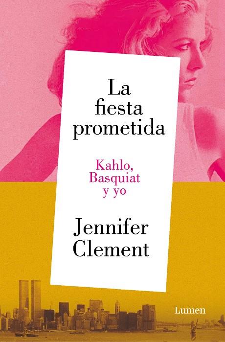 LA FIESTA PROMETIDA. KAHLO, BASQUIAT Y YO | 9788426430953 | CLEMENT, JENNIFER | Llibreria Online de Tremp