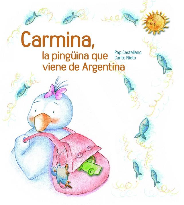 CARMINA, LA PINGÜINA QUE VE DE L'ARGENTINA | 9788481317756 | CASTELLANO PUCHOL, JOSEP