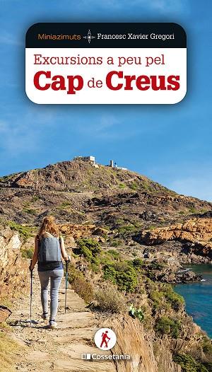 EXCURSIONS A PEU PEL CAP DE CREUS | 9788413563978 | GREGORI I PONS, FRANCESC XAVIER | Llibreria Online de Tremp