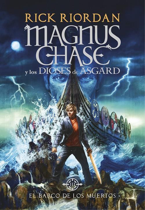 EL BARCO DE LOS MUERTOS (MAGNUS CHASE Y LOS DIOSES DE ASGARD 3) | 9788490438244 | RICK RIORDAN | Llibreria Online de Tremp