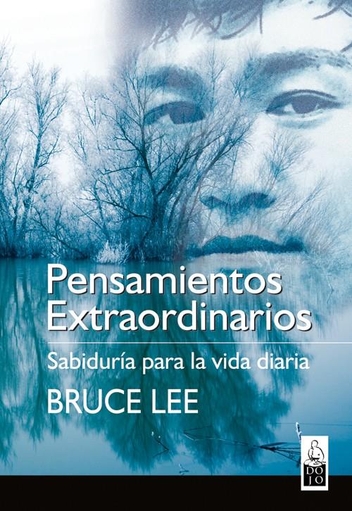 PENSAMIENTOS EXTRAORDINARIOS : SABIDURIA PARA LA VIDA DIARIA | 9788493540036 | LEE, BRUCE (1940-1973) | Llibreria Online de Tremp