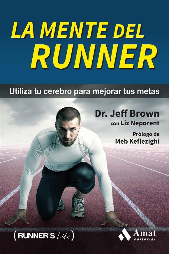 LA MENTE DEL RUNNER | 9788497358392 | BROWN, JEFF/NEPORENT, LIZ | Llibreria Online de Tremp