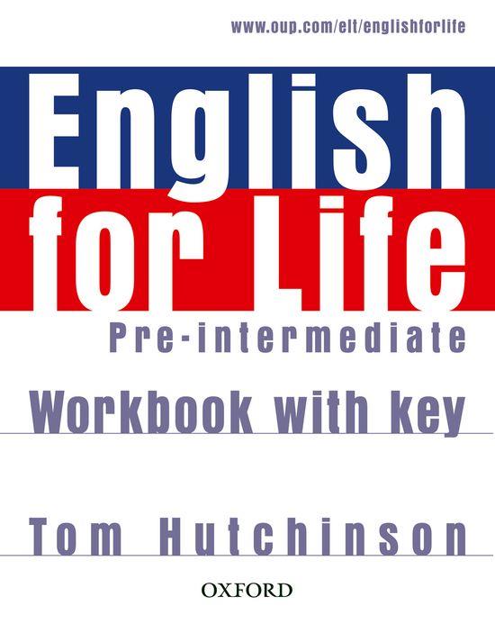 ENGLISH FOR LIFE PRE-INTERMEDIATE. WORKBOOK WITH KEY | 9780194307635 | HUTCHINSON, TOM | Llibreria Online de Tremp