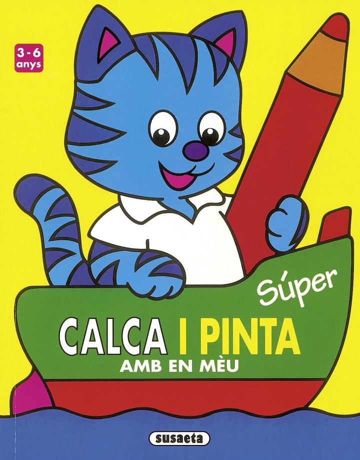 SUPER CALCA I PINTA AMB MIAU | 9788430537327 | SUSAETA, EQUIPO | Llibreria Online de Tremp