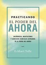 PRACTICANDO EL PODER DEL AHORA | 9788484450603 | TOLLE, ECKHART | Llibreria Online de Tremp