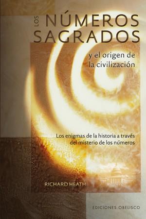 NUMEROS SAGRADOS Y EL ORIGEN DE LA CIVILIZACION, LOS | 9788497776479 | HEATH, RICHARD | Llibreria Online de Tremp