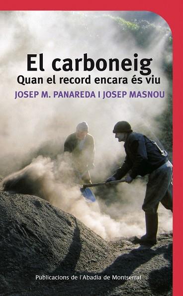 CARBONEIG, EL. QUAN EL RECORD ENCARA ES VIU | 9788498833249 | PANAREDA, JOSEP Mª; MASNOU, JOSEP | Llibreria Online de Tremp