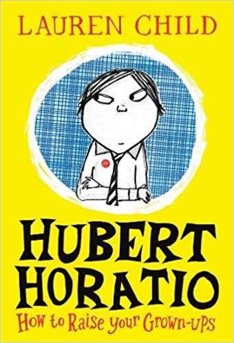 HUBERT HORATIO HOW TO RAISE YOUR GROWNUPS   | 9780008264093 | CHILD, LAUREN