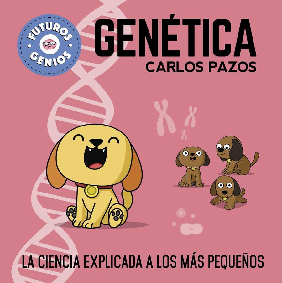 GENÉTICA (FUTUROS GENIOS) | 9788448850555 | PAZOS, CARLOS | Llibreria Online de Tremp