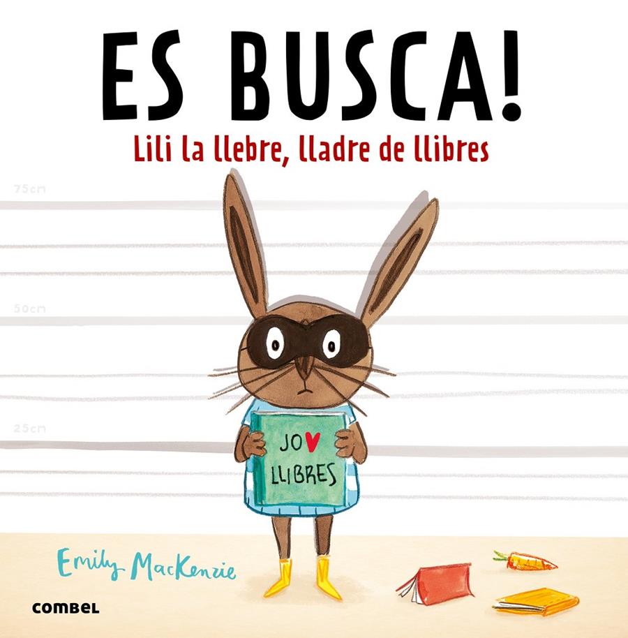 ES BUSCA! LILI LA LLEBRE, LLADRE DE LLIBRES | 9788491010432 | MACKENZIE, EMILY | Llibreria Online de Tremp