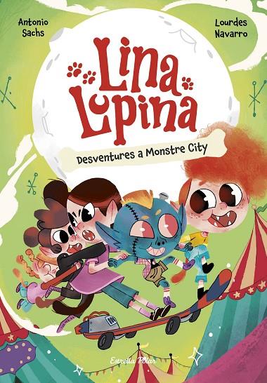 LINA LUPINA 3. DESVENTURES A MONSTRE CITY | 9788413898872 | SACHS, ANTONIO/NAVARRO, LOURDES | Llibreria Online de Tremp