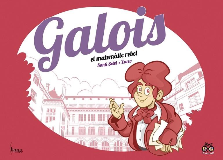 GALOIS EL MATEMATIC REBEL  | 9788418101359 | PEREZ, SELVI | Llibreria Online de Tremp