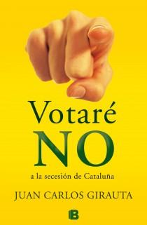 VOTARÉ NO | 9788466653992 | GIRAUTA VIDAL, JUAN CARLOS | Llibreria Online de Tremp