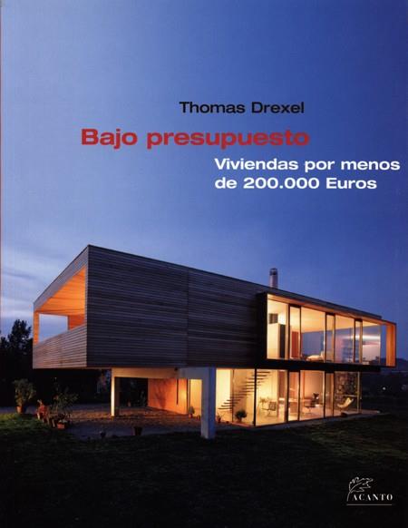 BAJO PRESUPUESTO VIVIENDAS POR MENOS DE 200.000 EUROS | 9788495376701 | DREXEL, THOMAS | Llibreria Online de Tremp